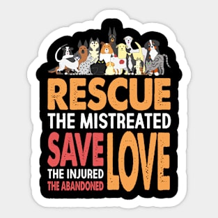 Rescue The Mistreated Save The Injured Love Rescued Animals Sticker